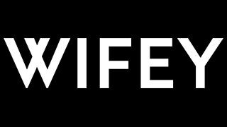 Wifey