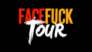 Face Fuck Tour