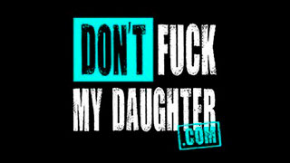 Don't Fuck My Daughter