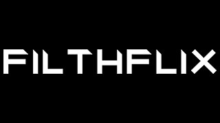 Filth Flix